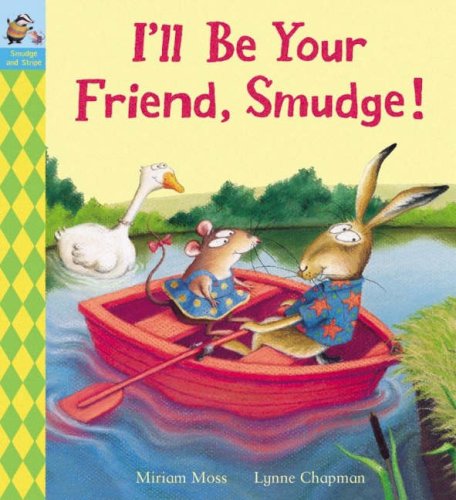 Stock image for I'll Be Your Friend, Smudge! for sale by WorldofBooks