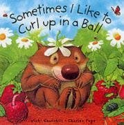 Imagen de archivo de Sometimes I Curl Up in a Ball (Little Wombat) a la venta por AwesomeBooks