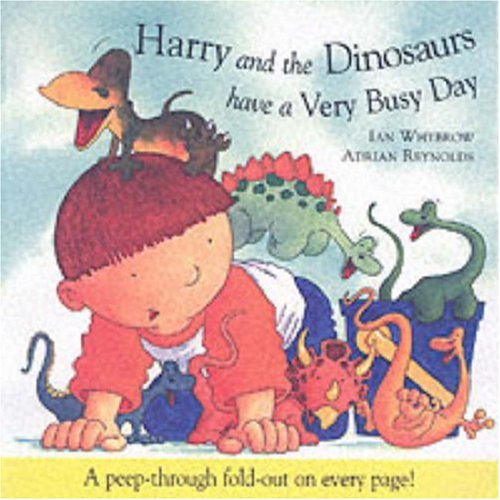 Harry and the Dinosaurs Have a Very Busy Day (9781862334984) by Ian Whybrow
