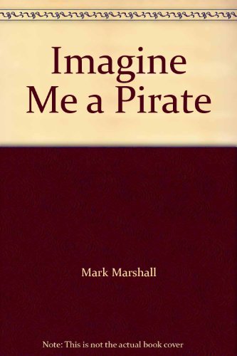 Beispielbild fr Imagine Me a Pirate! zum Verkauf von WorldofBooks