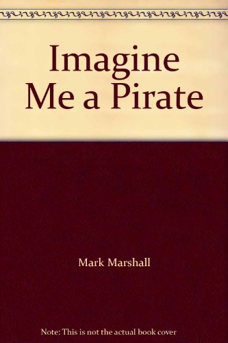 Stock image for Imagine Me a Pirate! for sale by WorldofBooks