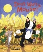 Beispielbild fr Don't Worry, Mouse! zum Verkauf von AwesomeBooks