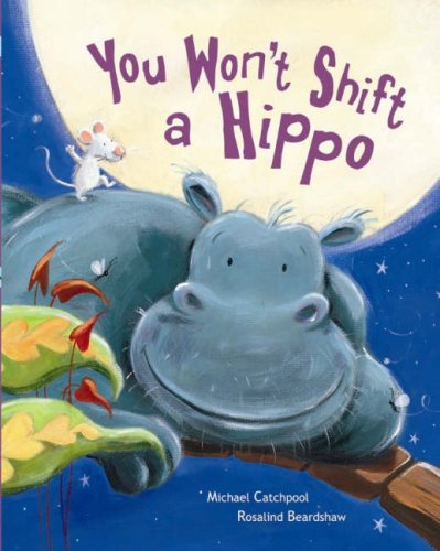 Beispielbild fr You Won't Shift a Hippo zum Verkauf von WorldofBooks