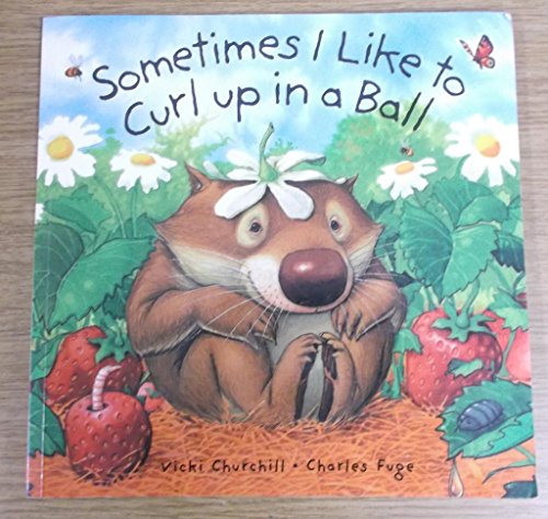 Imagen de archivo de Sometimes I Like to Curl Up in a Ball (Little Wombat) a la venta por WorldofBooks