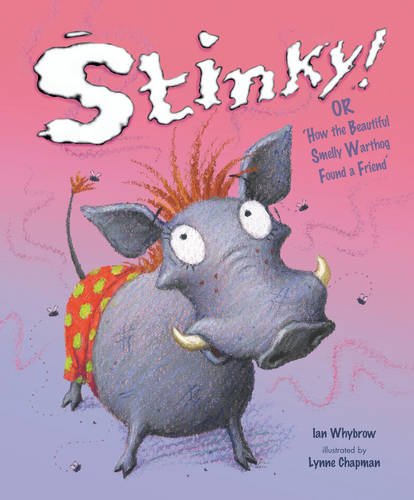 Stock image for Stinky! Or 'How the Beautiful Smelly Warthog Found a Friend' for sale by WorldofBooks