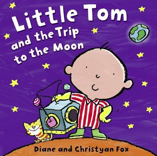 Little Tom And The Trip To The Moon! (9781862337749) by Diane Fox; Christyan Fox