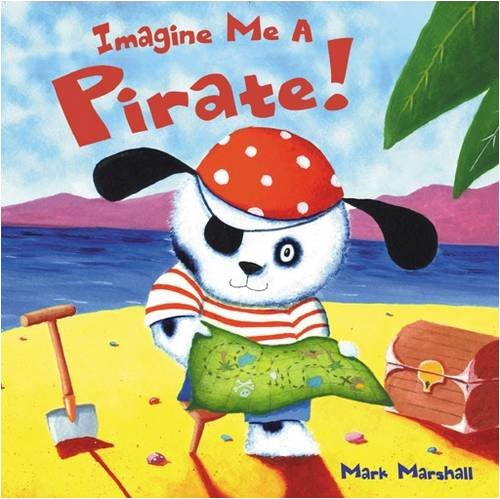 9781862337909: Imagine Me A Pirate! Board Book
