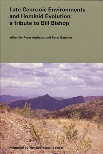 9781862390362: Late Cenozoic Environments and Hominid Evolution: A Tribute to the Late Bill Bishop