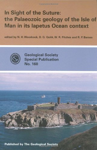 In Sight of the Suture: The Palaeozoic Geology of the Isle of Man in Its Iapetus Ocean Context (Geological Society Special Publication) (9781862390461) by N. H. Woodcock