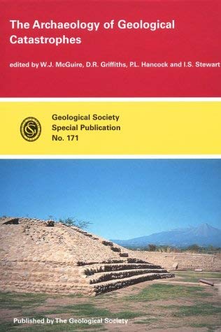 Imagen de archivo de The Archaeology of Geological Catastrophes: No. 171 (Geological Society of London Special Publications) a la venta por WorldofBooks