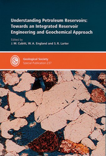 Understanding Petroleum Reservoirs: Towards an Integrated Reservoir Engineering and Geochemical Approach (9781862391680) by Cubitt