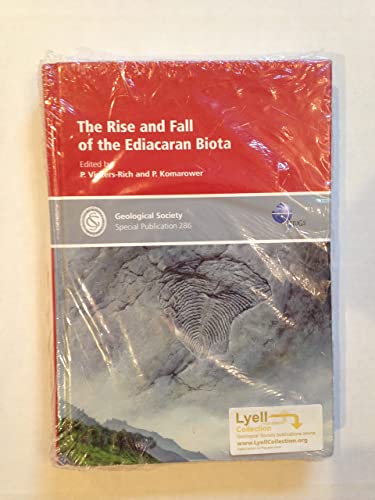 The Rise and Fall of the Ediacaran Biota (Geological Society Special Publications)