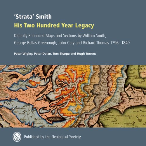 Strata Smith: His 200 Year Legacy, Digitally Enhanced Maps & Sections by William Smith, George Bellas Greenough, John Cary & Richard Thomas 1796-1840 (9781862392441) by P. Wigley; P. Dolan; T. Sharpe; H. S. Torrens