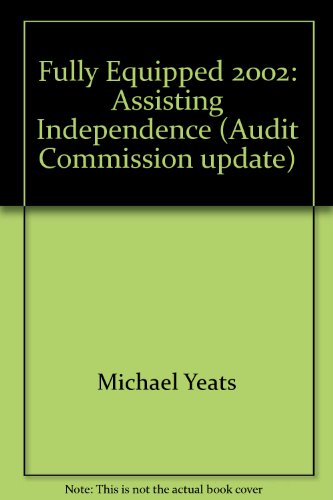 Stock image for Fully Equipped 2002: Assisting Independence (Audit Commission update) for sale by Phatpocket Limited
