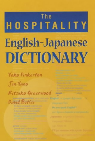 The Hospitality English-Japanese Dictionary (9781862504486) by Pinkerton, Yoko; Yano, Jun; Greenwood, Ritsuko; Butler, David