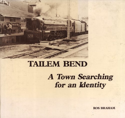Stock image for Tailem Bend: A Town Searching for an Identity for sale by Masalai Press
