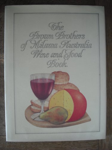 The Brown Brothers of Milawa Australia wine and food book