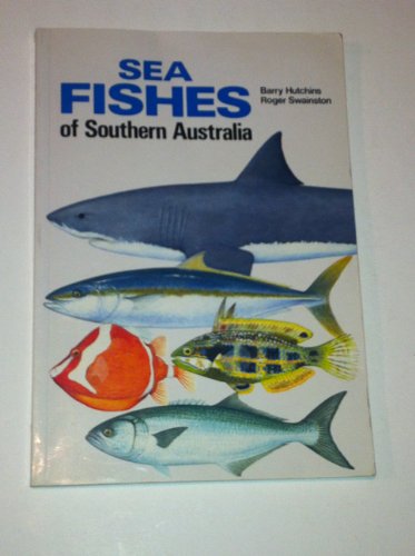 Stock image for Sea Fishes of Southern Australia: Complete Field Guide for Anglers and Divers for sale by Daedalus Books