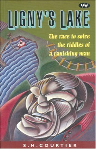Stock image for Ligny's Lake: The Race To Solve The Riddles of a Vanishing Man (Wakefield Crime Classic #4) for sale by MURDER BY THE BOOK