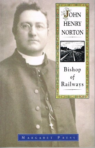 9781862542990: John Henry Norton: 1855-1923 : bishop of railways