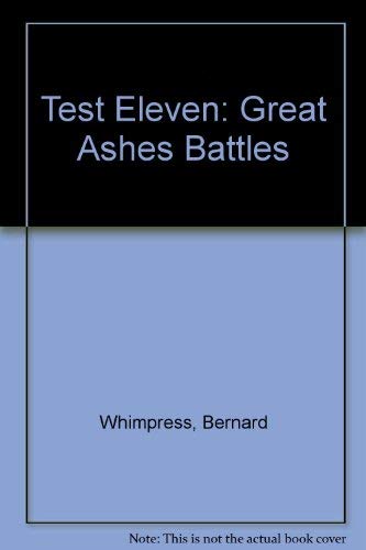 Imagen de archivo de Test Eleven: Great Ashes Battles a la venta por Dial-A-Book