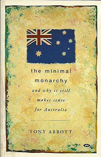 9781862543584: The minimal monarchy: And why it still makes sense for Australia
