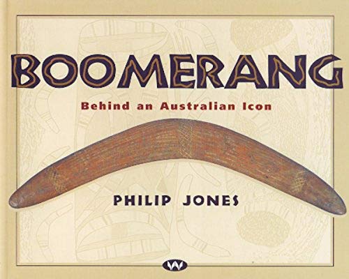 Beispielbild fr Boomerang. Behind an Australian Icon. zum Verkauf von Antiquariat Renate Wolf-Kurz M.A.