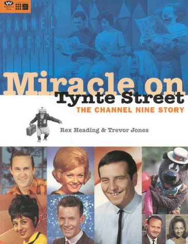 Miracle on Tynte Street: The Channel Nine story (9781862543904) by Heading, Rex