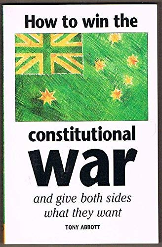 9781862544338: How to Win the Constitutional War