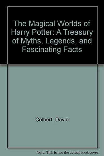 Stock image for The Magical Worlds of Harry Potter: A Treasury of Myths, Legends, and Fascinating Facts for sale by Bookmans