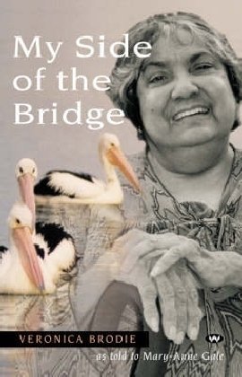 Beispielbild fr My Side of the Bridge: The life story of Veronica Brodie as told to Mary-Anne Gale zum Verkauf von Reuseabook