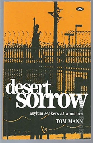 Stock image for Desert Sorrow: Asylum seekers at Woomera for sale by Reuseabook