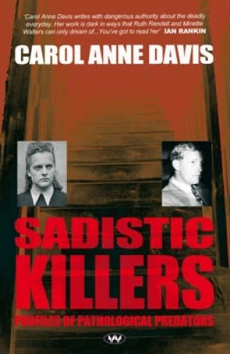 9781862547711: Sadistic Killers: Profiles of Pathological Predators