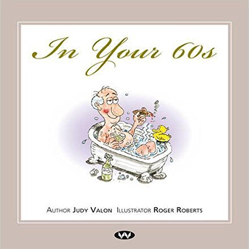Stock image for In Your 60s [Hardcover] Judy Valon and Roger Roberts for sale by Hay-on-Wye Booksellers