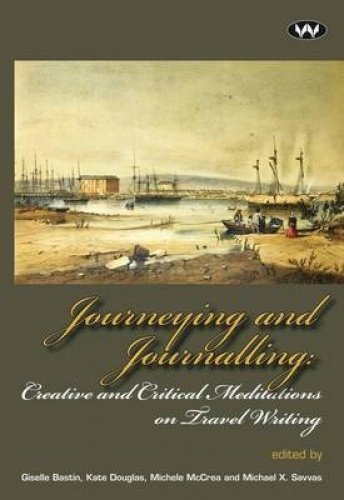 9781862549081: Journeying and Journalling: Creative and critical meditations on travel writing [Lingua Inglese]