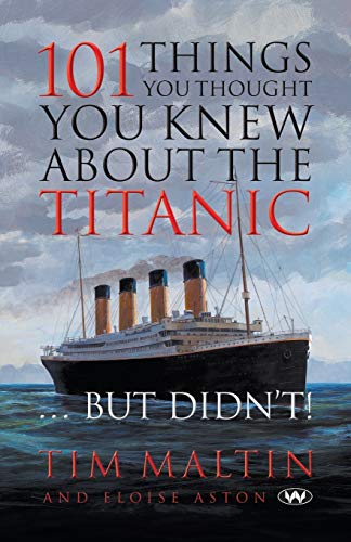 9781862549234: 101 Things You Thought You Knew About The Titanic ... But Didn'T