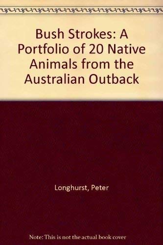 Beispielbild fr Bush Strokes: A Portfolio of 20 Native Animals from the Australian Outback zum Verkauf von Wonder Book
