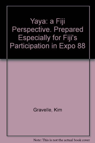 Beispielbild fr Yaya : a Fiji Perspective. Prepared Especially for Fiji's Participation in Expo 88 zum Verkauf von Dromanabooks