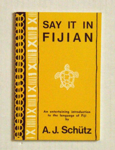 Stock image for Say It In Fijian: An entertaining introduction to the language of Fiji for sale by ThriftBooks-Atlanta