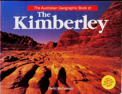 Stock image for The Australian geographic book of the Kimberley for sale by ThriftBooks-Atlanta