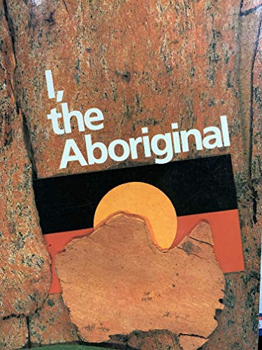 9781862800007: I, the Aboriginal