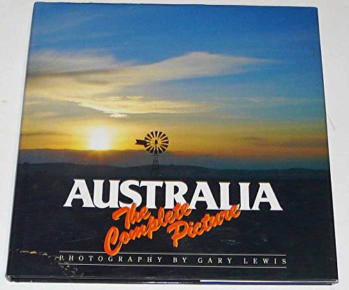 Stock image for Australia the Complete Picture for sale by Versandantiquariat Felix Mcke
