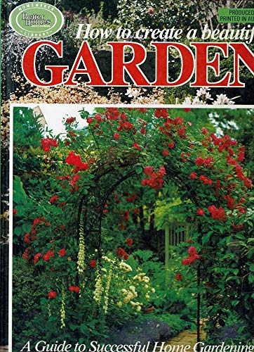 Imagen de archivo de HOW TO CREATE A BEAUTIFUL GARDEN a la venta por Barclay Books