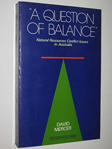Stock image for A Question of Balance Natural Resources Conflict Issues in Australia for sale by Dromanabooks