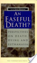 Beispielbild fr An Easeful Death? : Perspectives on Death, Dying and Euthanasia zum Verkauf von Magers and Quinn Booksellers