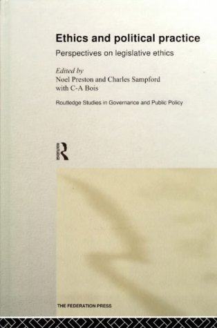 Imagen de archivo de Ethics and Political Practice: Perspectives on Legislative Ethics (Law, Ethics and Public Affairs) a la venta por Alexander Books (ABAC/ILAB)