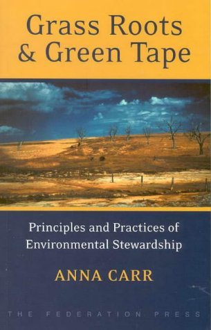 Grass roots and green tape: Principles and practices of environmental stewardship (9781862873384) by Anna Carr