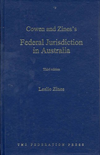 Cowen and Zines's Federal Jurisdiction in Australia (9781862874329) by Zines, Leslie