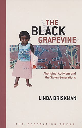Beispielbild fr The Black Grapevine: Aboriginal Activism and the Stolen Generations zum Verkauf von ThriftBooks-Atlanta