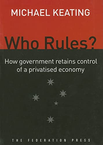Beispielbild fr Who Rules?: How Government Retains Control in a Privatised Economy zum Verkauf von WorldofBooks